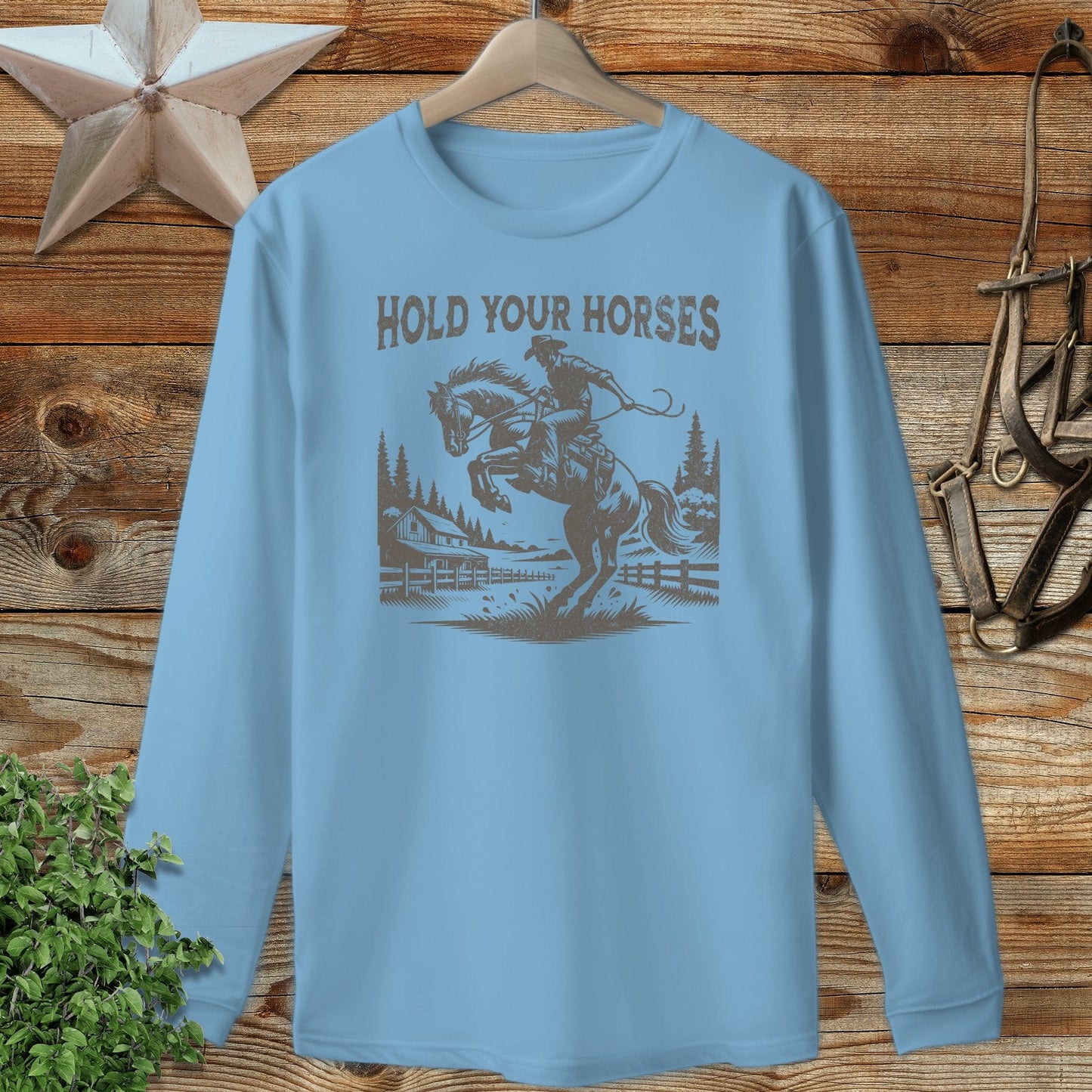 Hold Your Horses Long Sleeve Tee