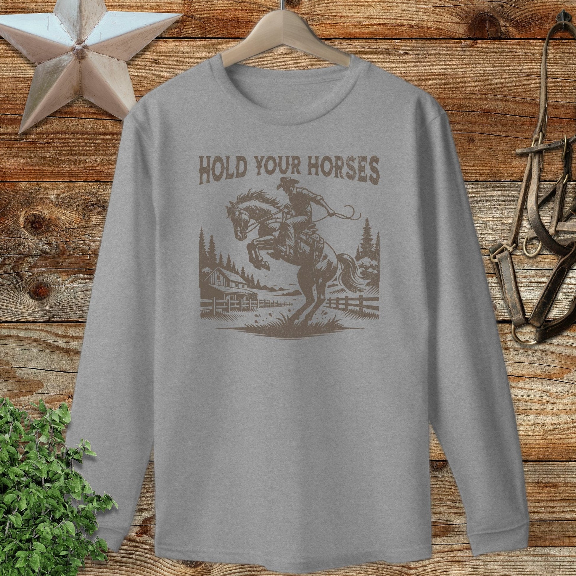 Hold Your Horses Long Sleeve Tee