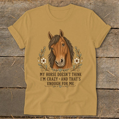 Horse Doesn't Think I'm Crazy Softstyle Tee