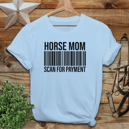 Horse Mom Scan for Payment T-shirt