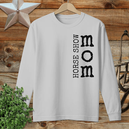 Horse Show Mom Long Sleeve Tee