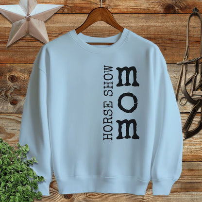 Horse Show Mom Sweatshirt