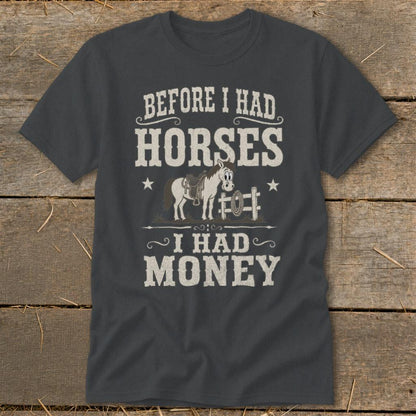 Horses I Had Money Classic Tee