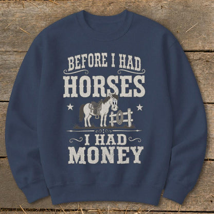 Horses I Had Money Sweatshirt