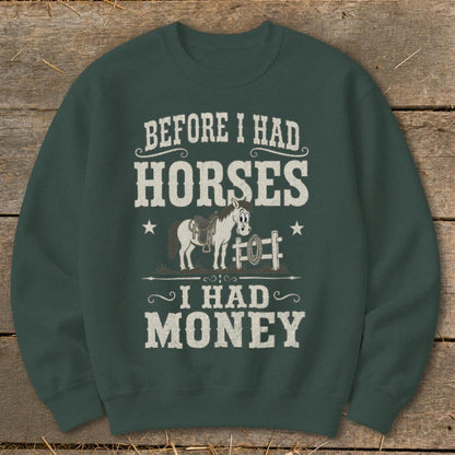 Horses I Had Money Sweatshirt