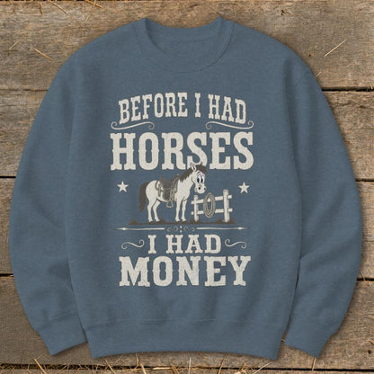 Horses I Had Money Sweatshirt