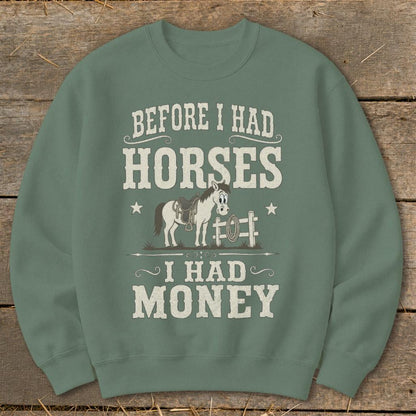 Horses I Had Money Sweatshirt