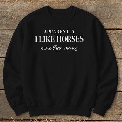 Horses More Than Money Sweatshirt