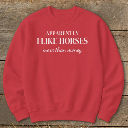 Horses More Than Money Sweatshirt