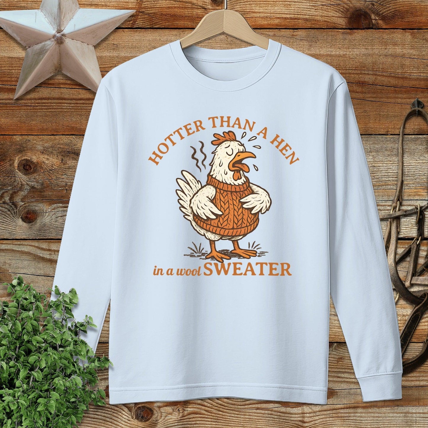 Hotter Than A Hen Long Sleeve Tee