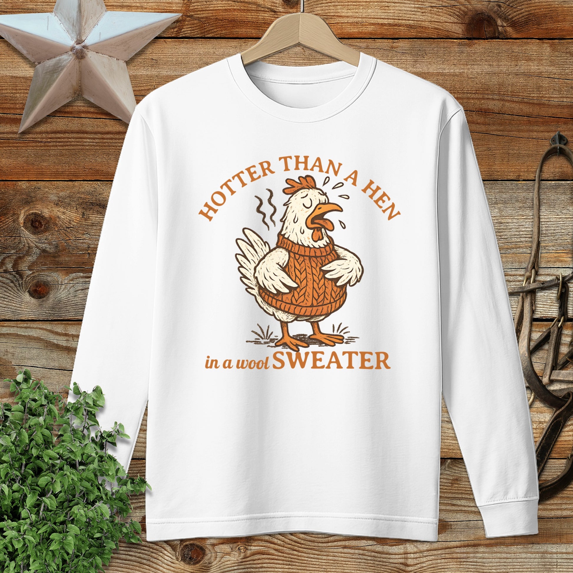 Hotter Than A Hen Long Sleeve Tee