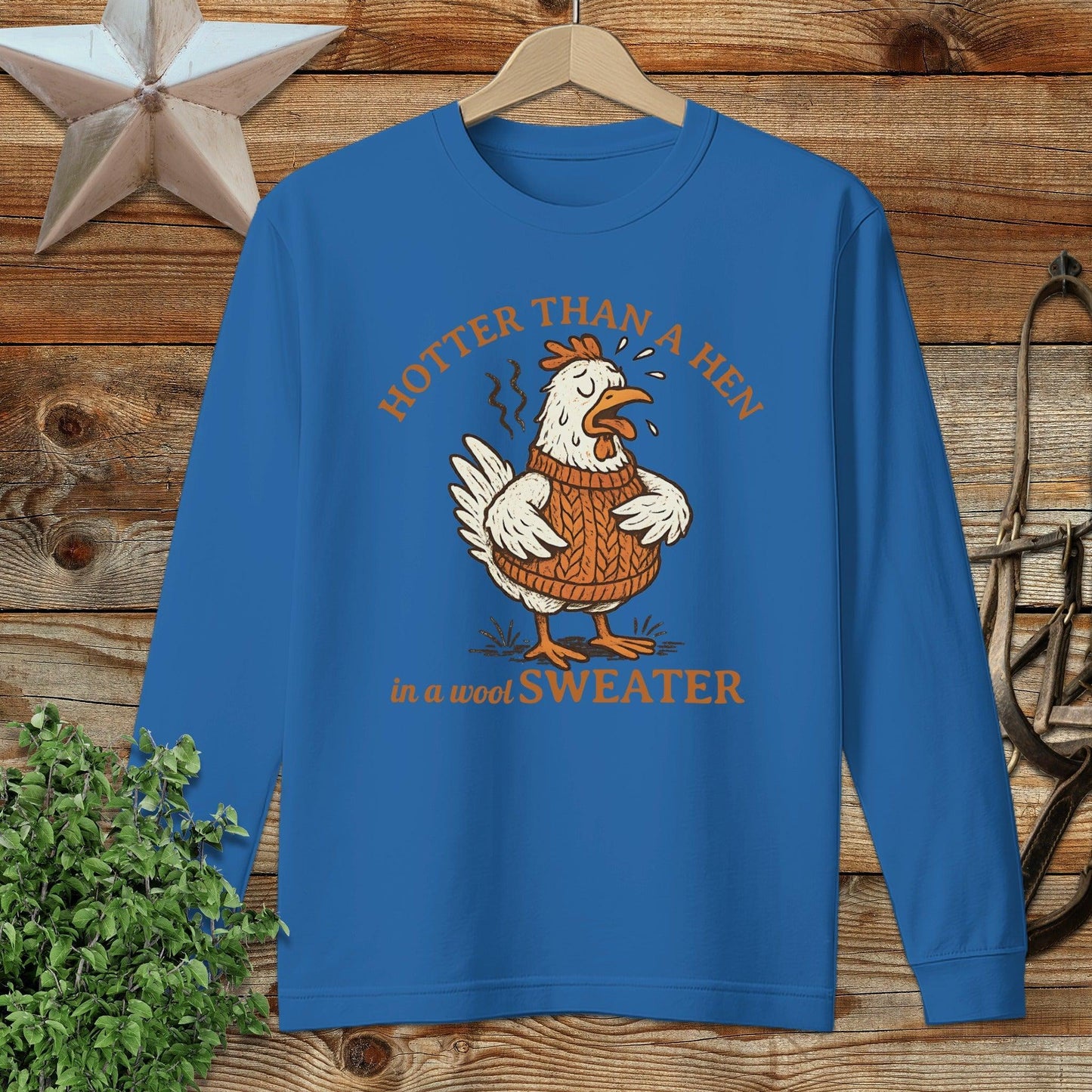 Hotter Than A Hen Long Sleeve Tee