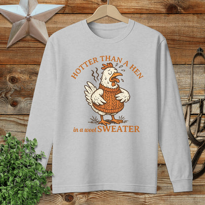 Hotter Than A Hen Long Sleeve Tee