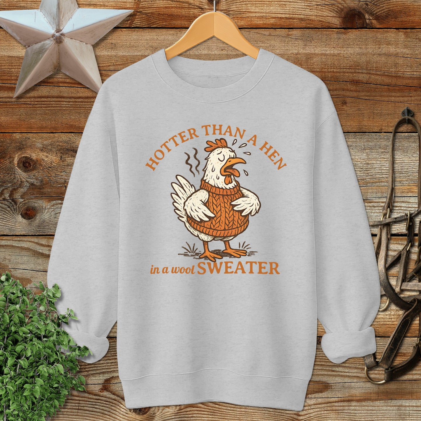 Hotter Than A Hen Sweatshirt