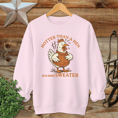 Hotter Than A Hen Sweatshirt