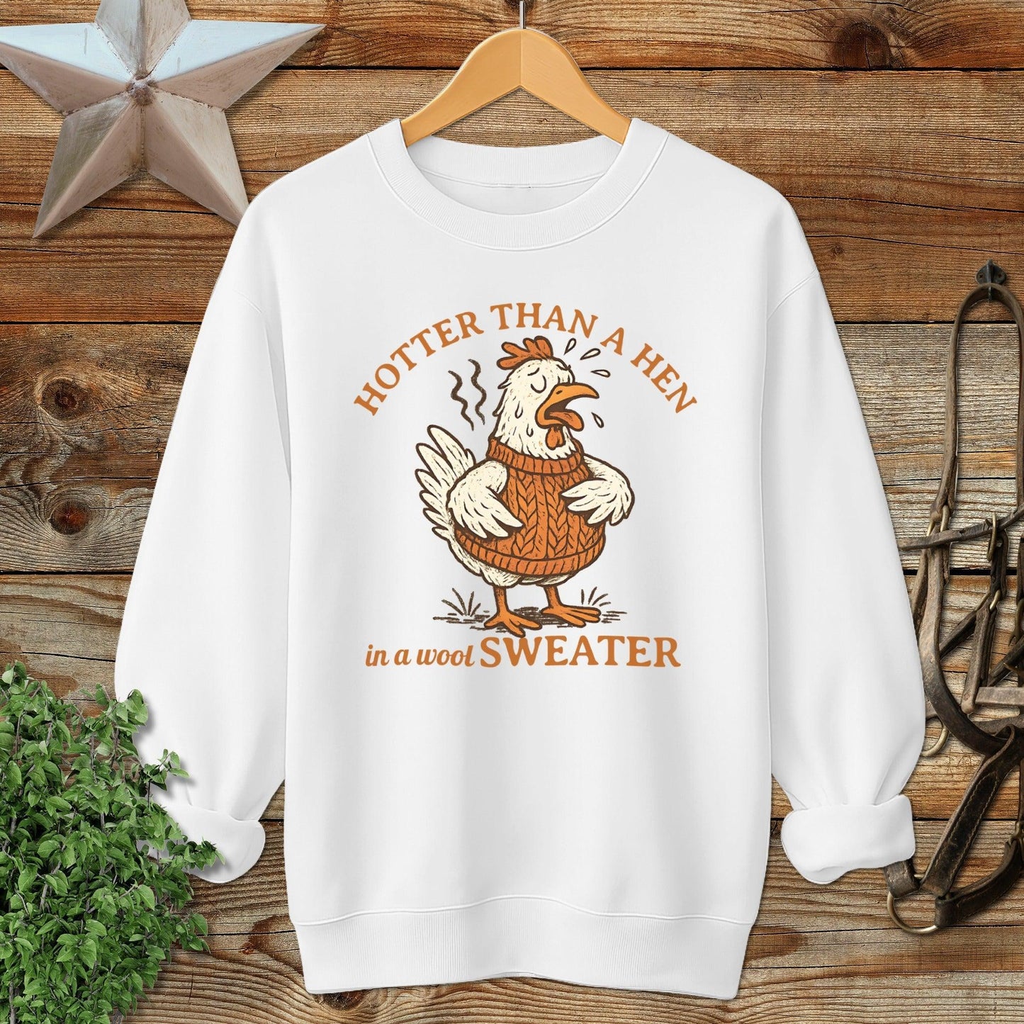 Hotter Than A Hen Sweatshirt