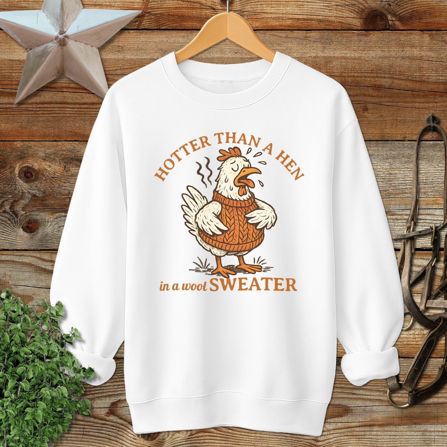 Hotter Than A Hen Sweatshirt