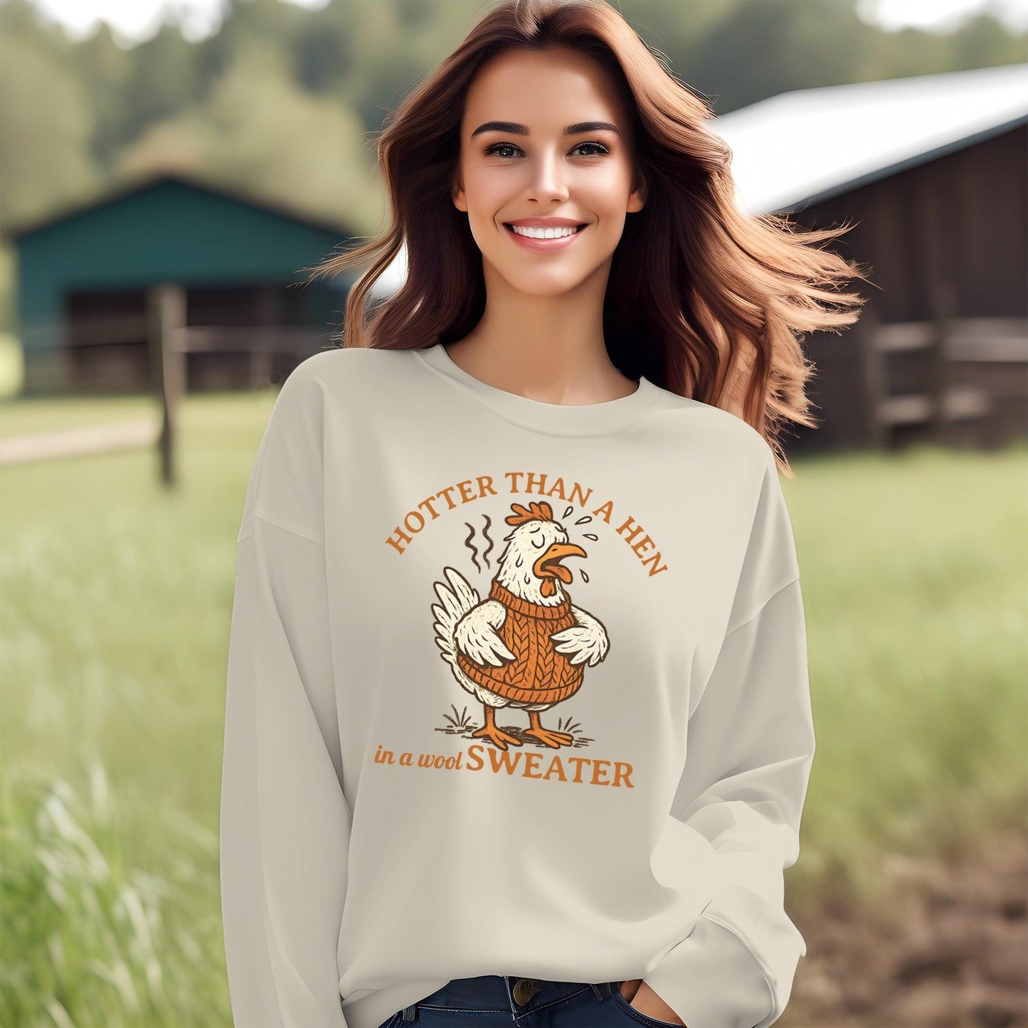 Hotter Than A Hen Sweatshirt