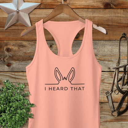I Heard That Racerback Tank