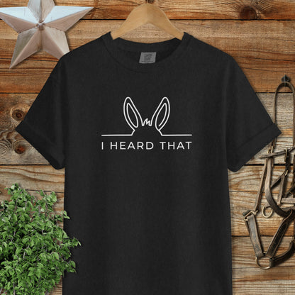 I Heard That Signature Tee