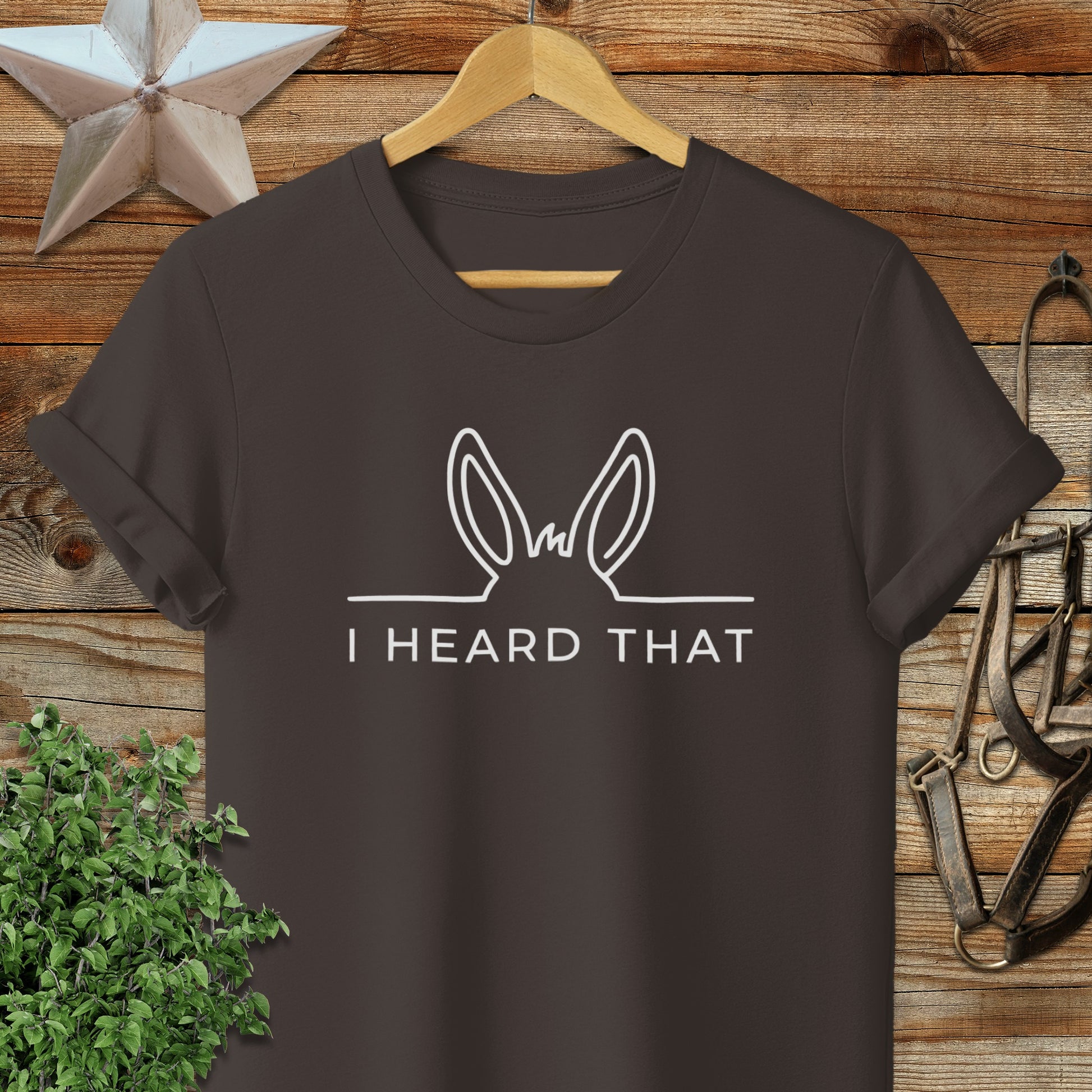I Heard That T-Shirt