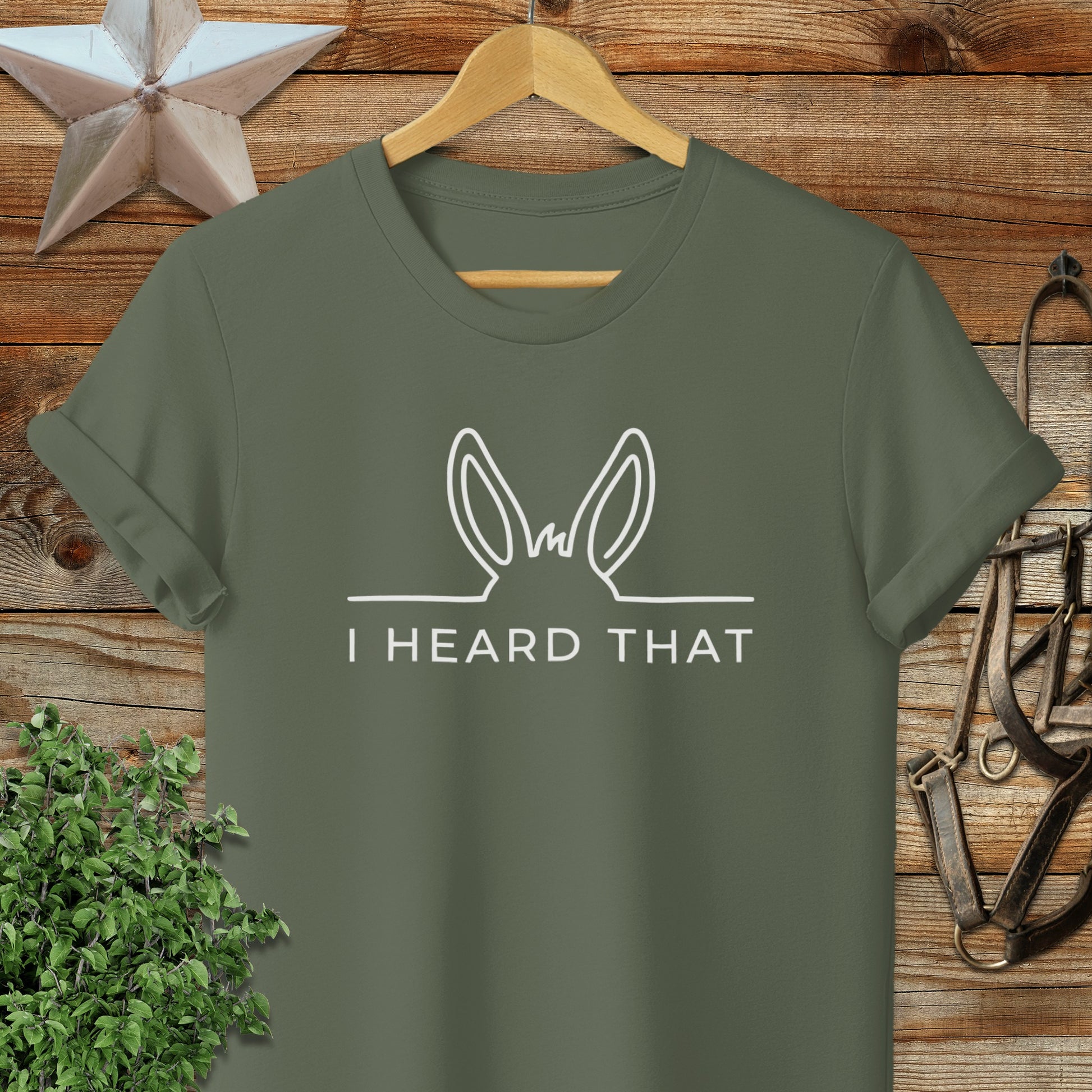 I Heard That T-Shirt