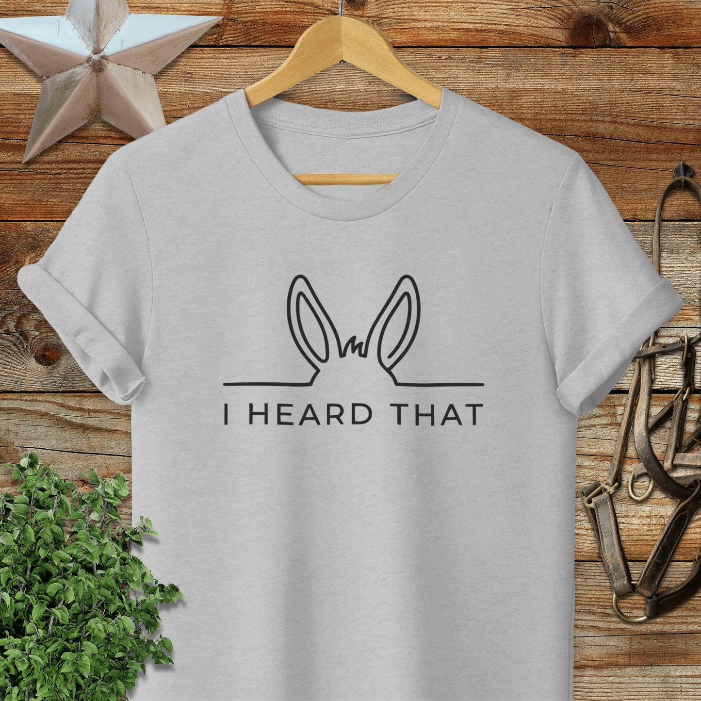 I Heard That T-Shirt