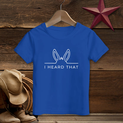 I Heard That T-Shirt (Toddler)