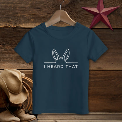 I Heard That T-Shirt (Toddler)