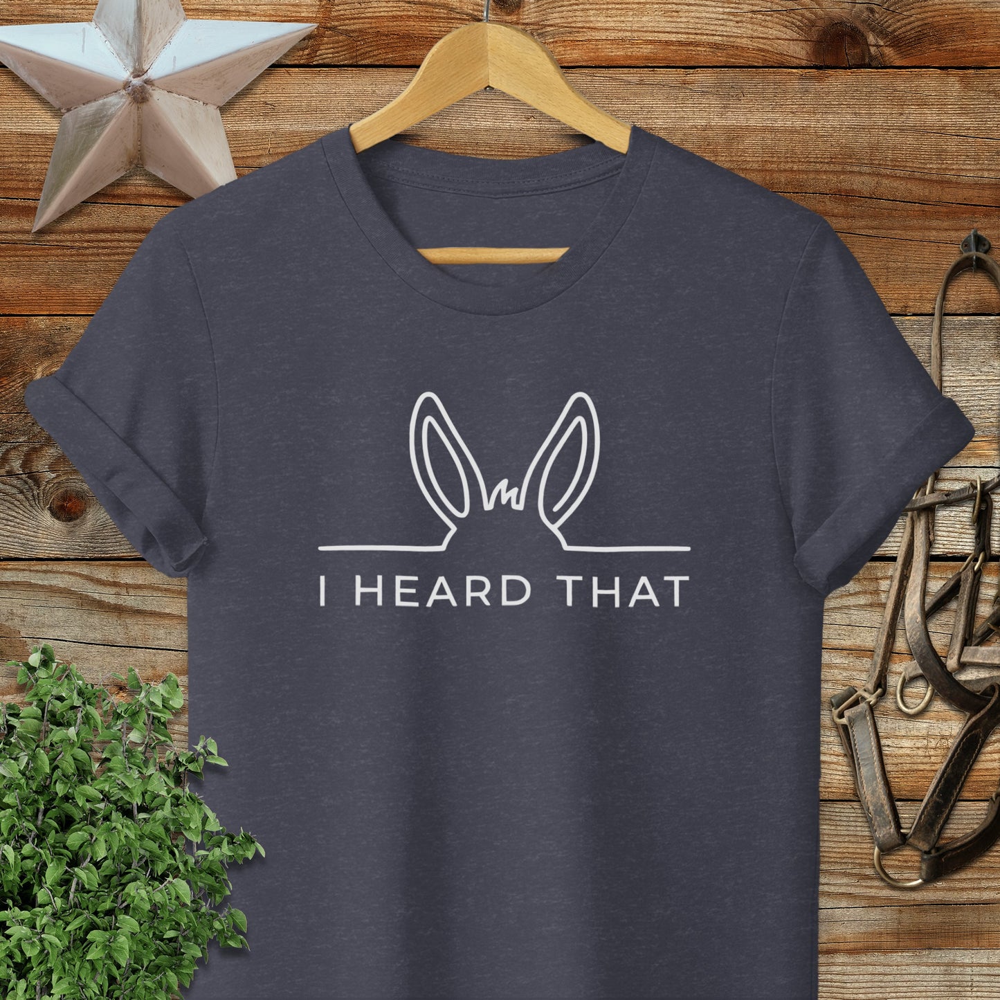 I Heard That T-Shirt