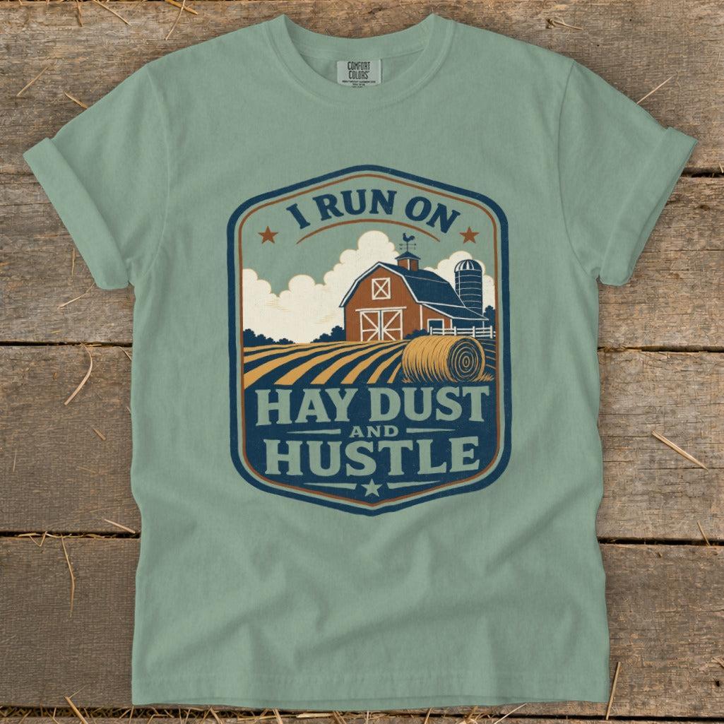 I Run on Hay Dust and Hustle Signature Tee