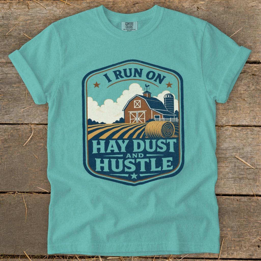 I Run on Hay Dust and Hustle Signature Tee