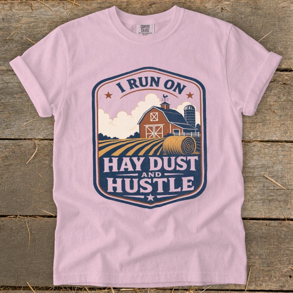 I Run on Hay Dust and Hustle Signature Tee