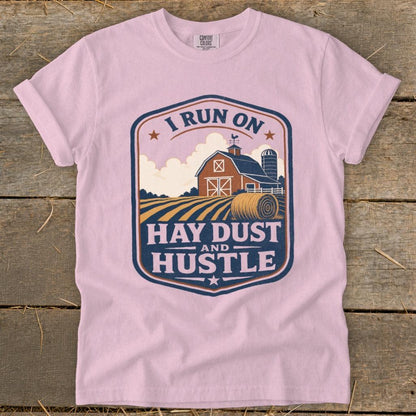 I Run on Hay Dust and Hustle Signature Tee