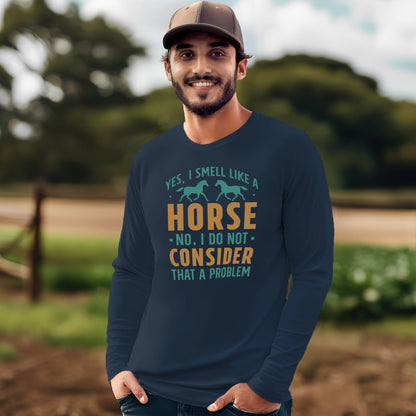 I Smell Like a Horse Long Sleeve Tee