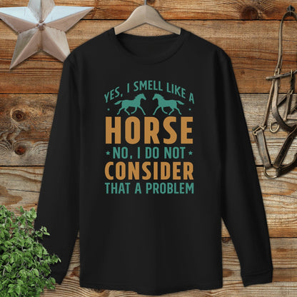 I Smell Like a Horse Long Sleeve Tee