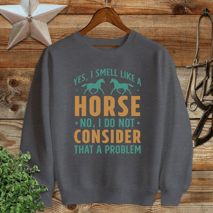 I Smell Like a Horse Sweatshirt