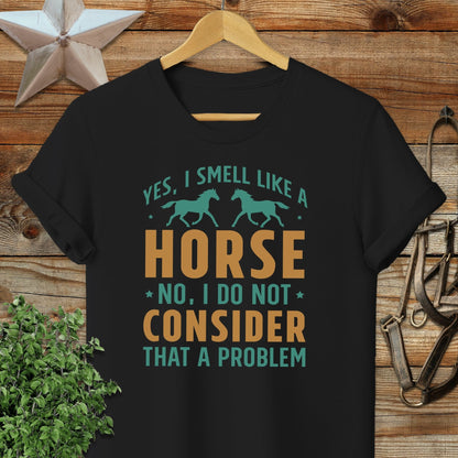 I Smell Like a Horse T-shirt