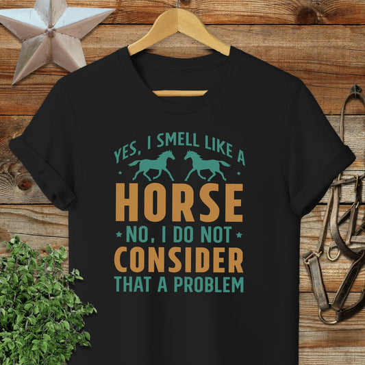I Smell Like a Horse T-shirt