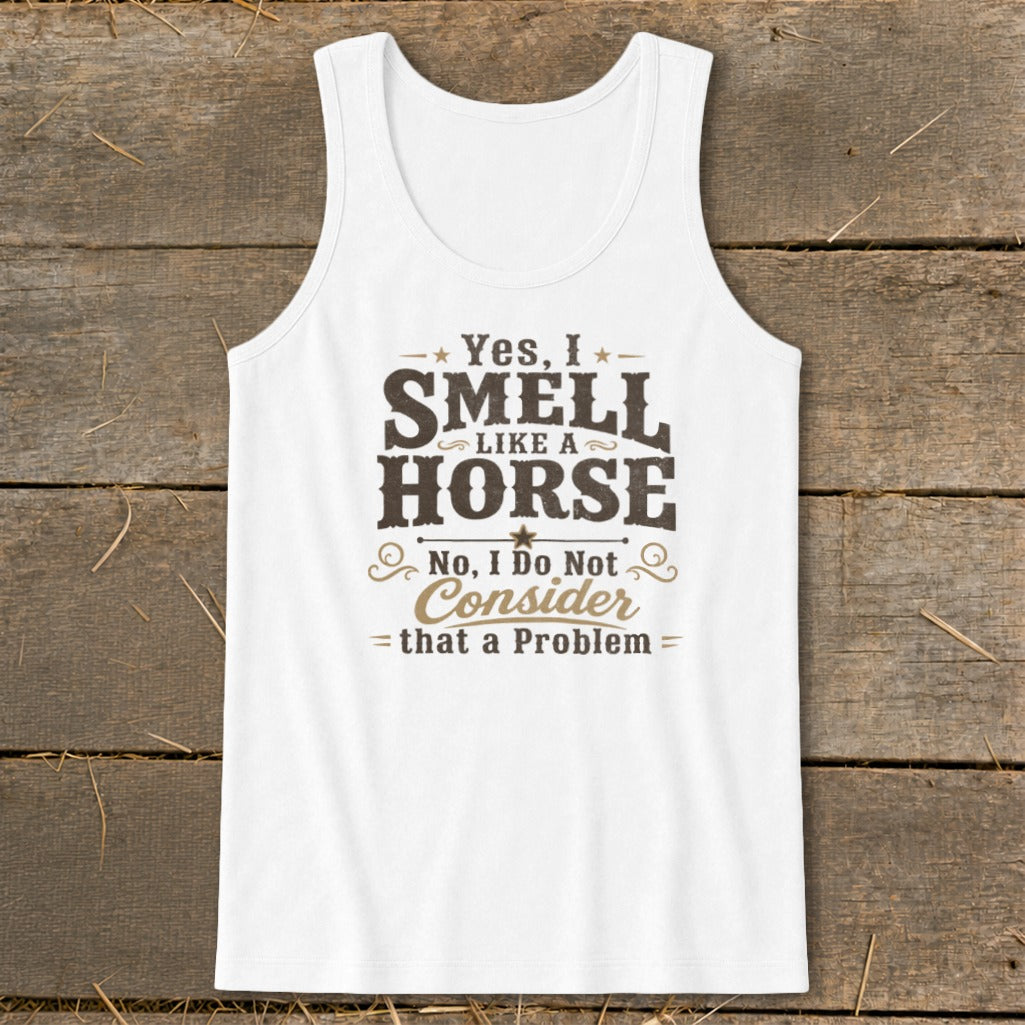 I Smell Like a Horse Tank Top - White