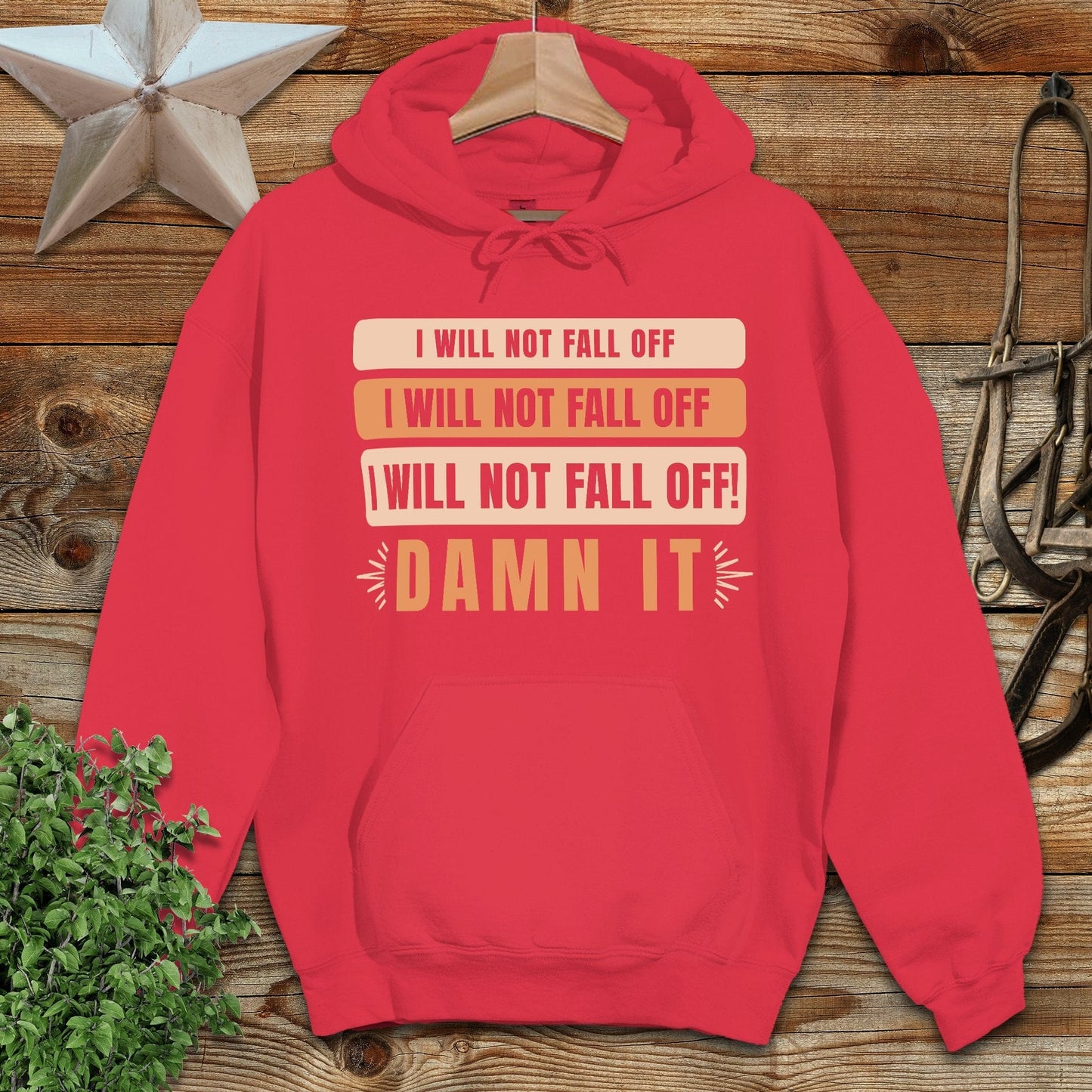 I Will Not Fall Off Hoodie
