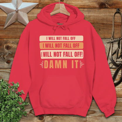 I Will Not Fall Off Hoodie