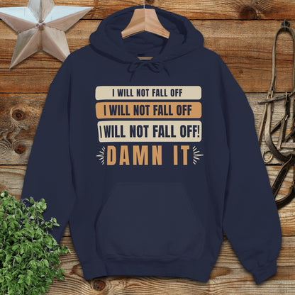 I Will Not Fall Off Hoodie