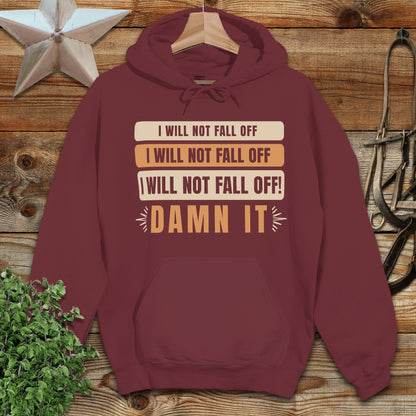 I Will Not Fall Off Hoodie