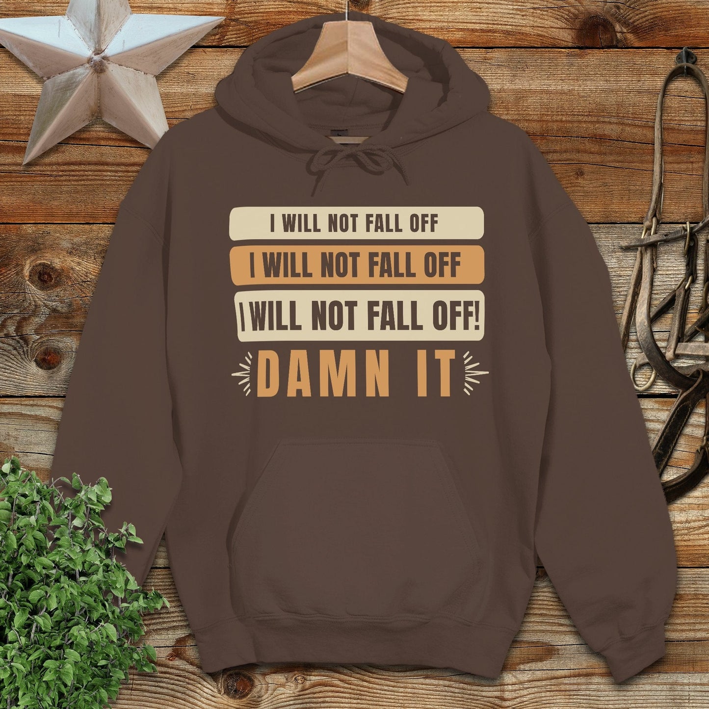 I Will Not Fall Off Hoodie