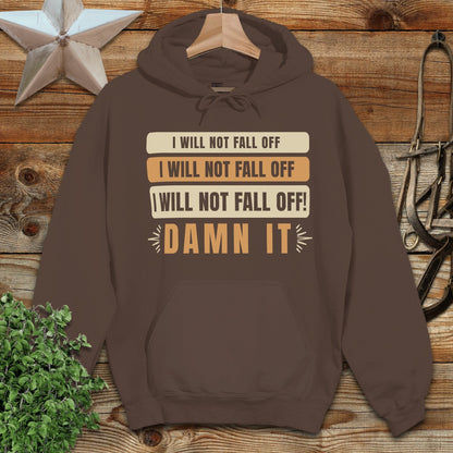I Will Not Fall Off Hoodie