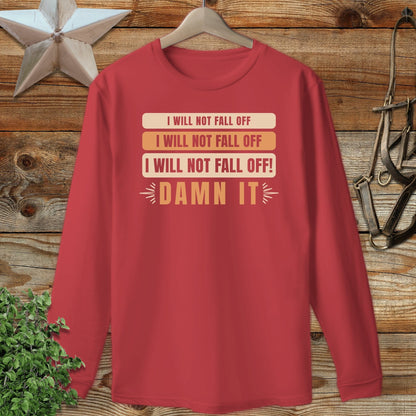 I Will Not Fall Off Long Sleeve Tee