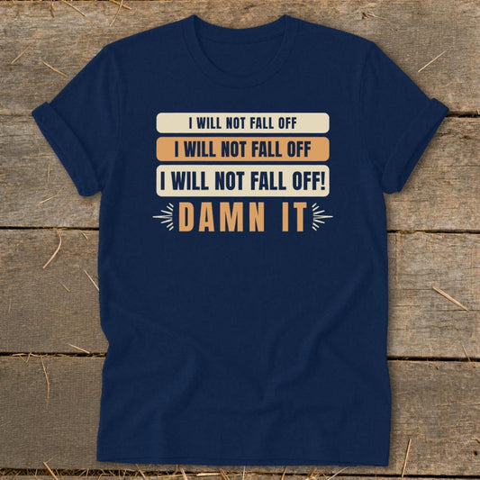 I Will Not Fall Off Softstyle Tee - Navy