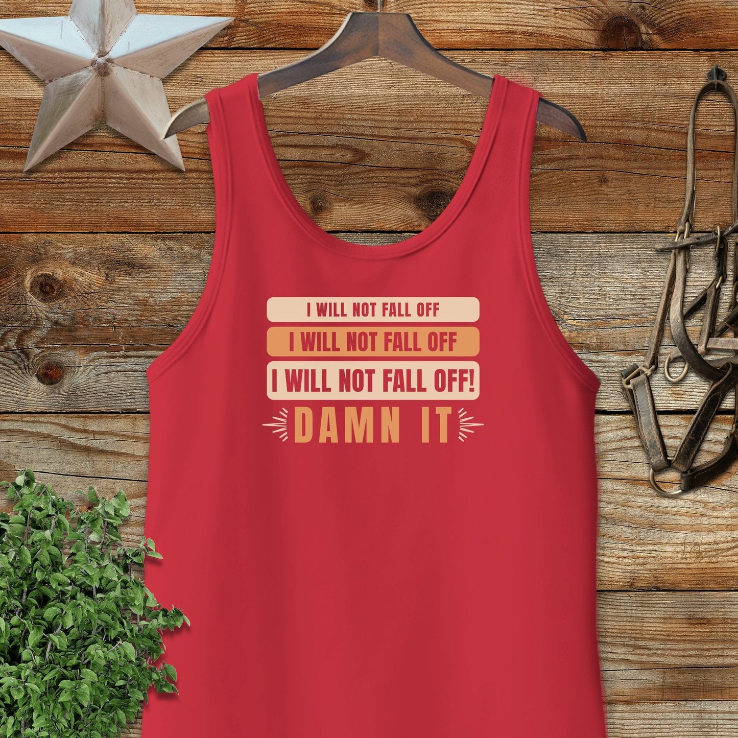 I Will Not Fall Off Tank Top