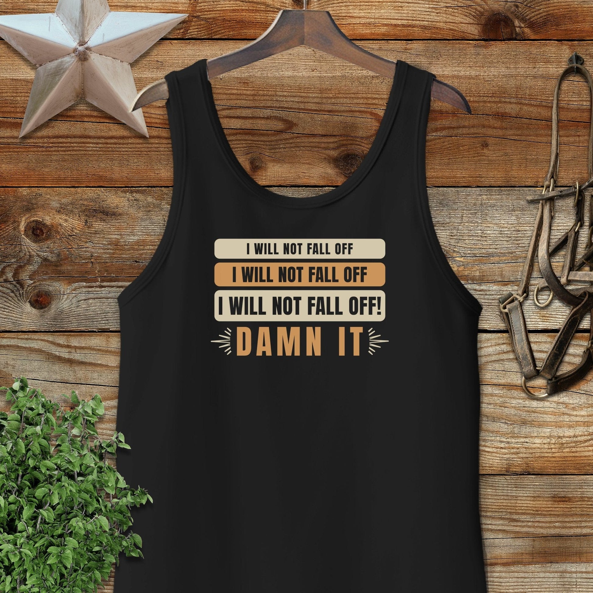 I Will Not Fall Off Tank Top